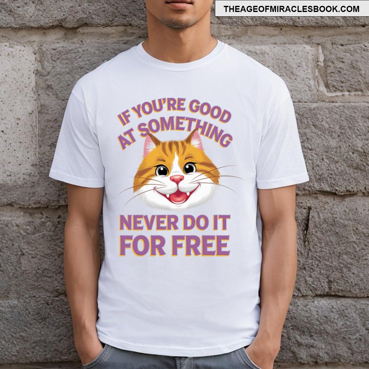 Never Do It For Free T-shirt