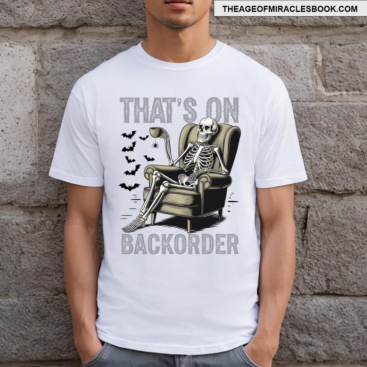That’s On Backorder Pharmacy Tech Skeleton That’s Backorder T-shirt