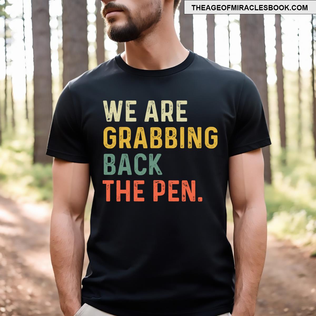 We’re Grabbing Back The Pen T-shirt
