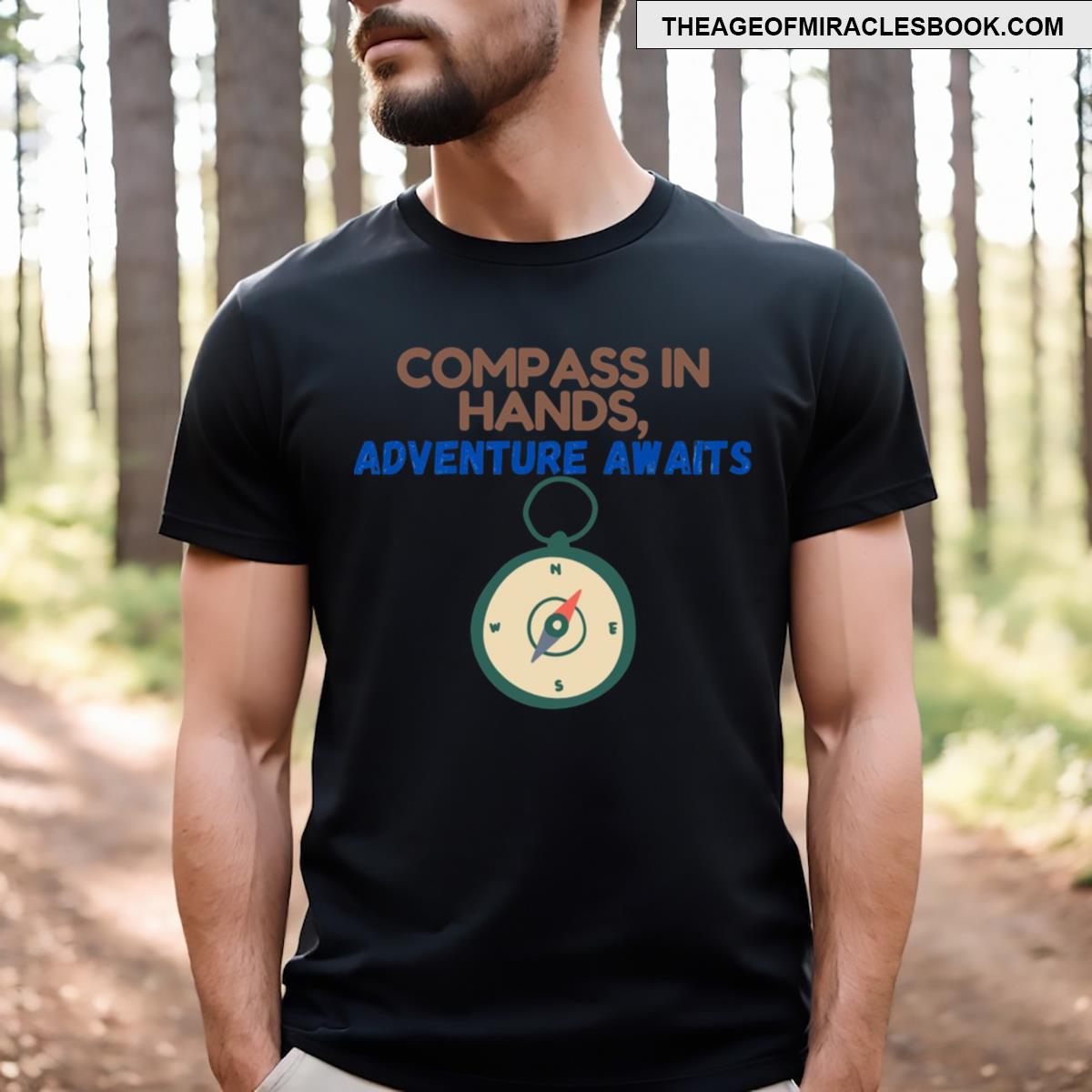 Compass In Hands Adventure Awaits T-shirt