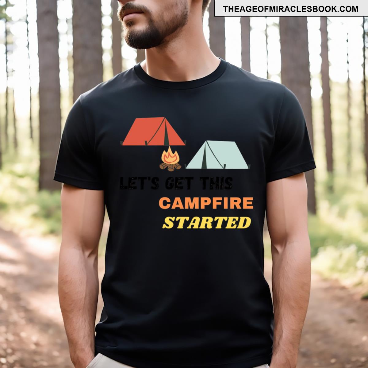 Lets Get This Campfire Started T-shirt