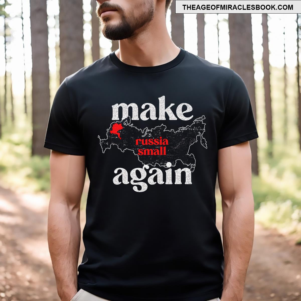 Make Russia Small Again Make Russia Small Again T-shirt