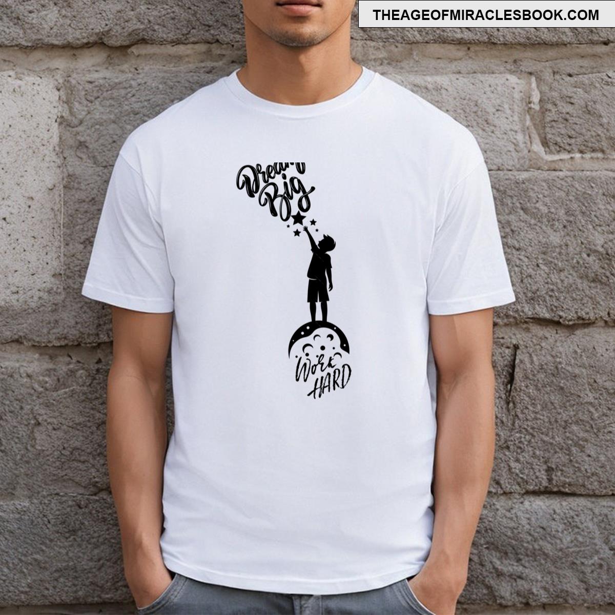 Dream Big Work Hard T-shirt