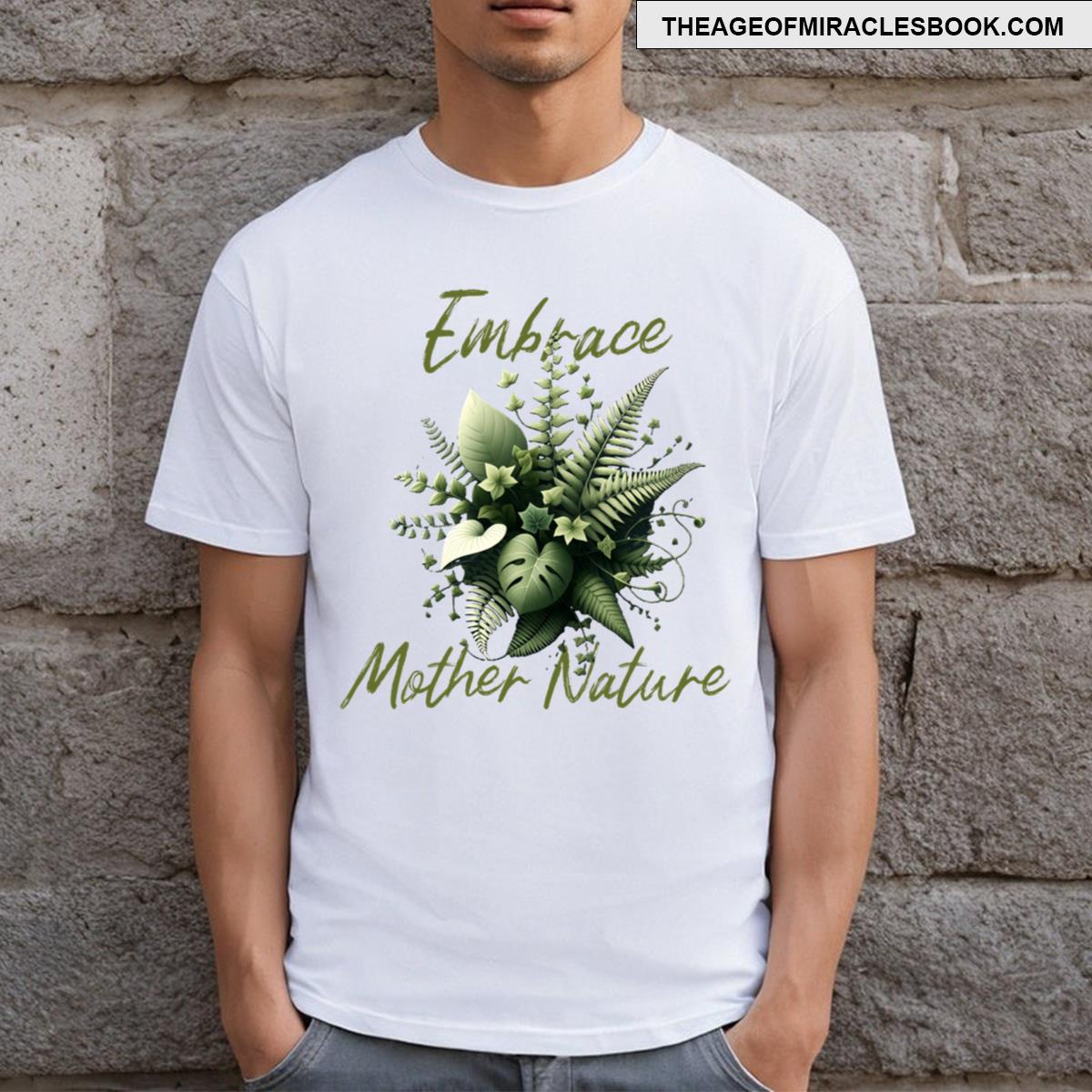 Embrace Mother Nature T-shirt