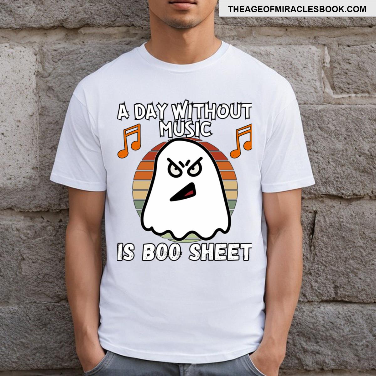 A Day Without Music Is Boo Sheet Ghost T-shirt