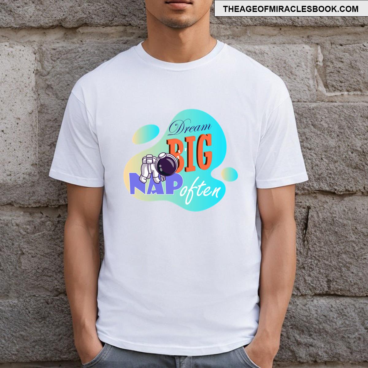 Dream Big Nap Often T-shirt