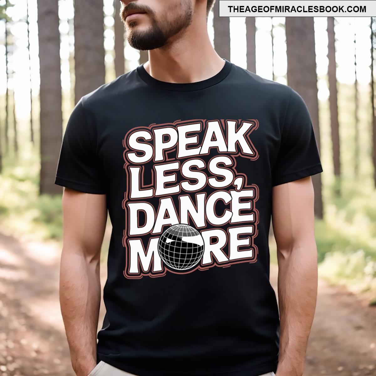 Speak Less Dance More Dance Music T-shirt