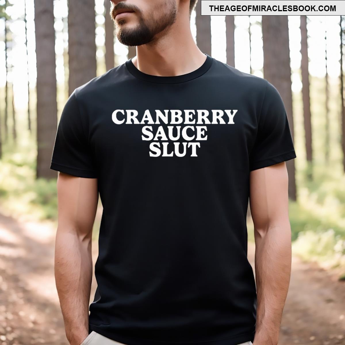 Cranberry Sauce Slut T-shirt