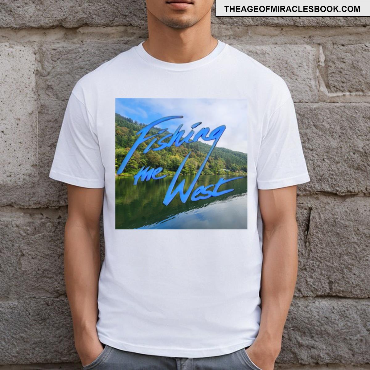 Fishing The West T-shirt