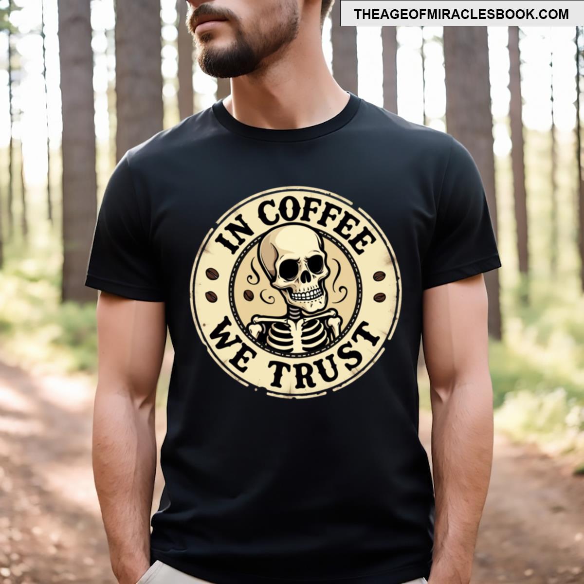 In Coffee We Trust Skeleton Brew T-shirt