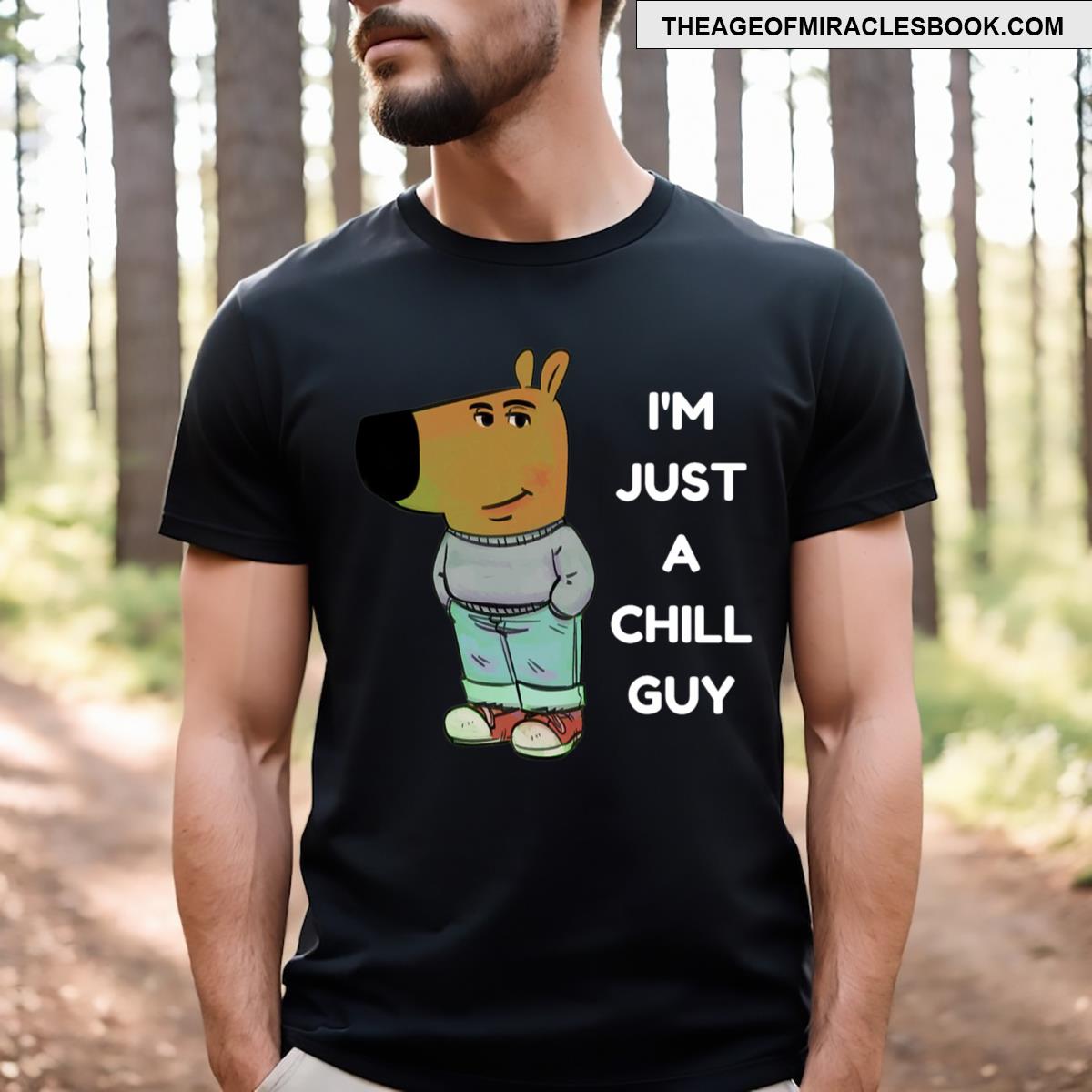 Funny I’m Just A Chill Guy Meme T-shirt