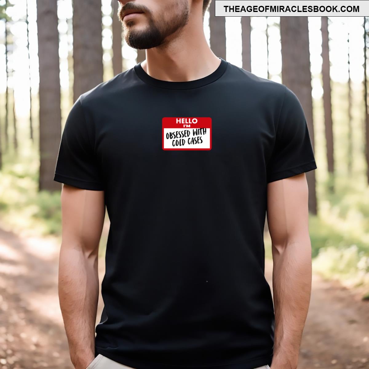 I’m Obsessed With Cold Cases T-shirt