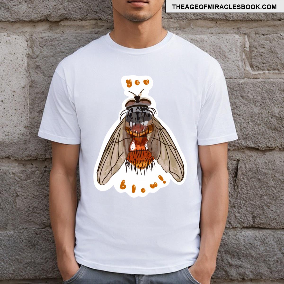 You Blow Fly T-shirt