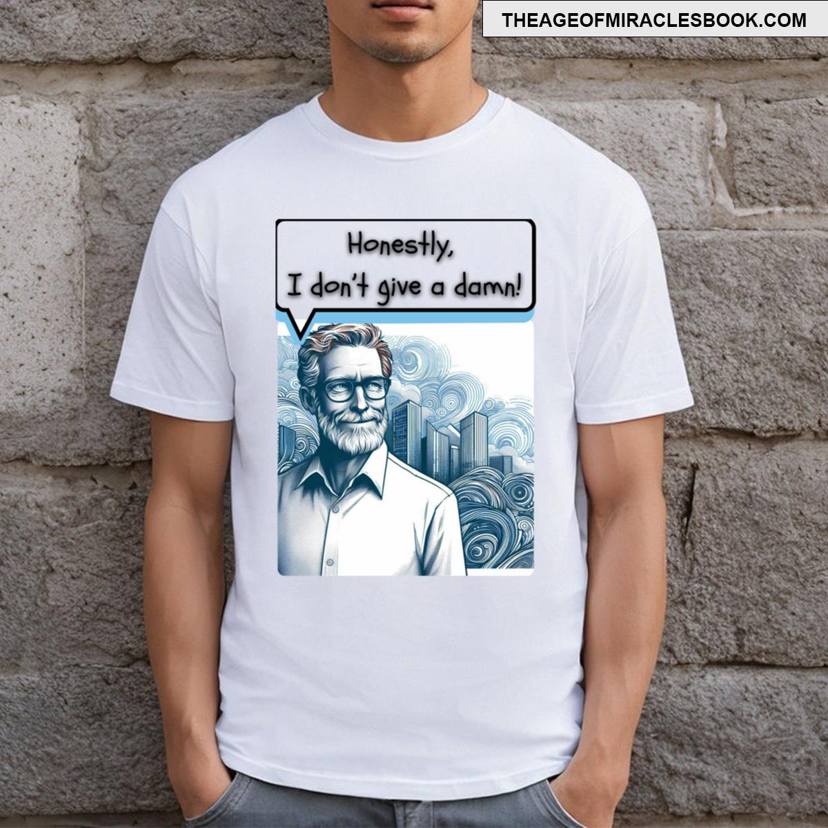 I Don’t Give A Damn! T-shirt