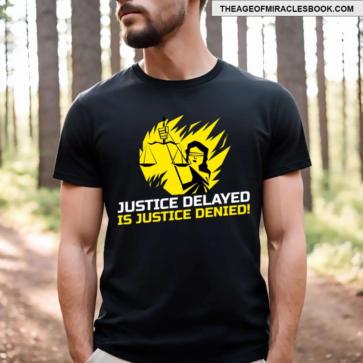 Justice Delayed Is Justice Denied T-shirt