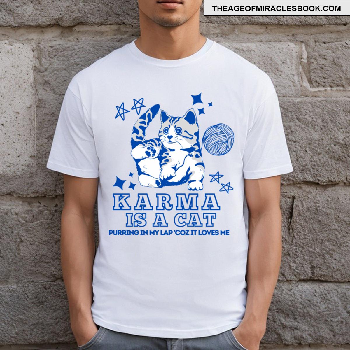 Karma Is A Cat! T-shirt