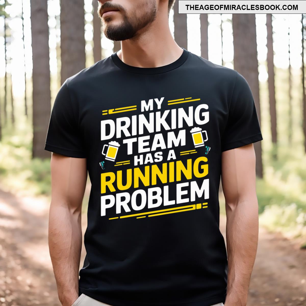 My Drinking Team Has A Running Problem T-shirt