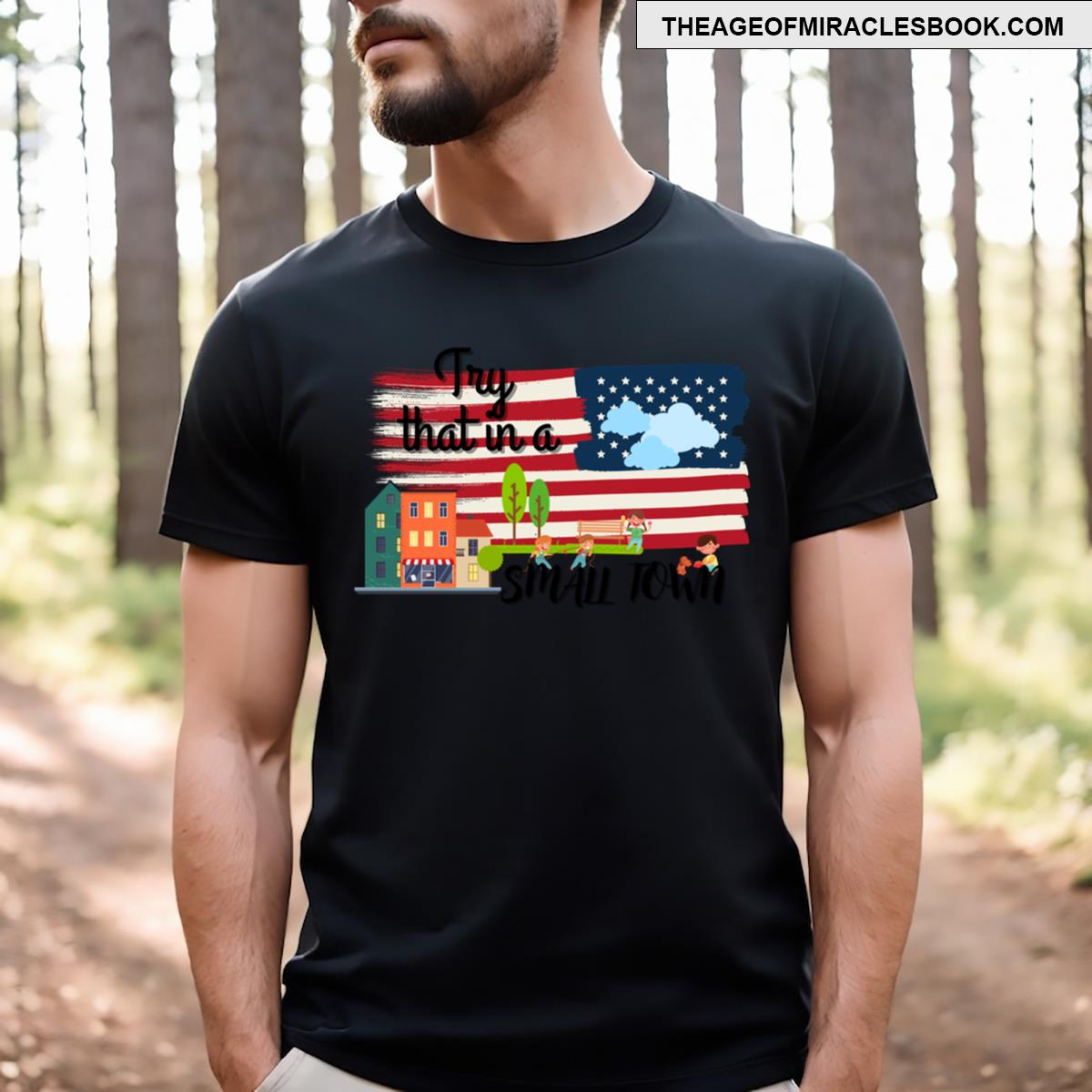 Try That In A Small Town T-shirt