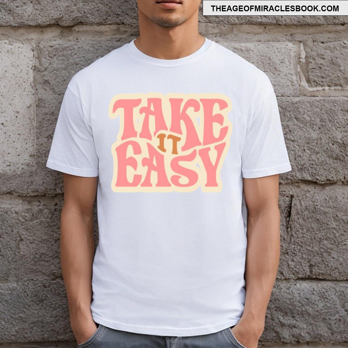 Take It Easy T-shirt