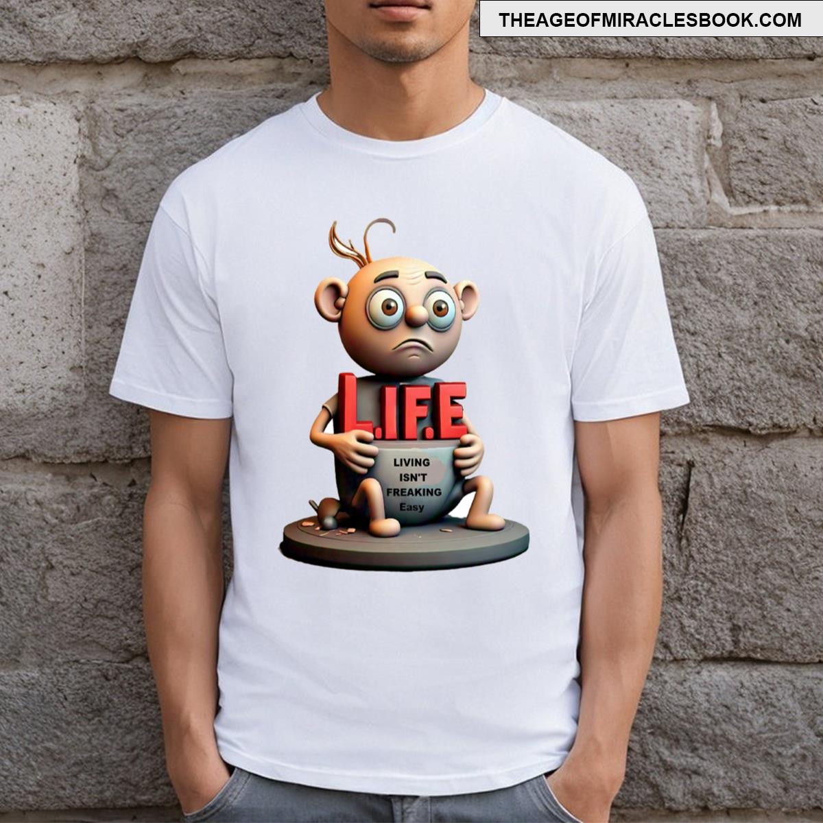 Living Ain’t Freaking Easy T-shirt