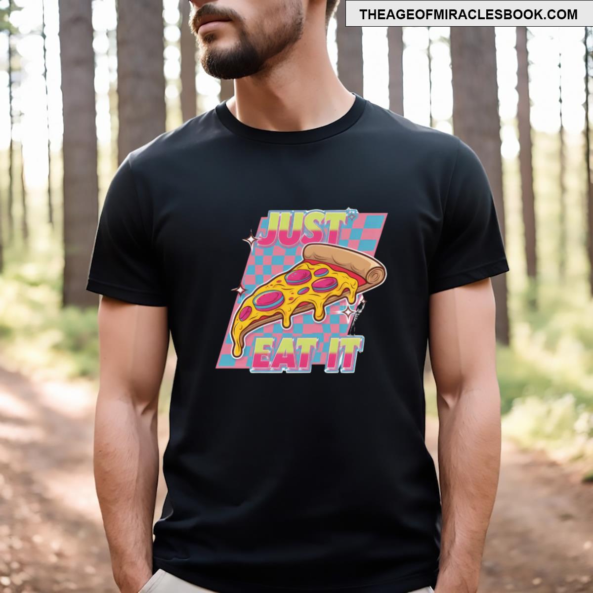 Just Eat It Stickerpizza Edition T-shirt
