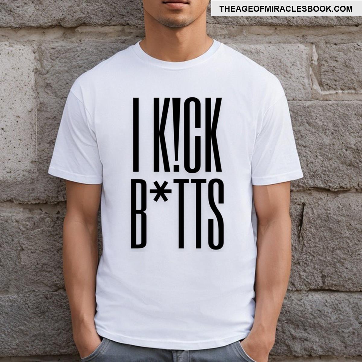 Bold Statement Design – I Kick Butts Funny T-shirt