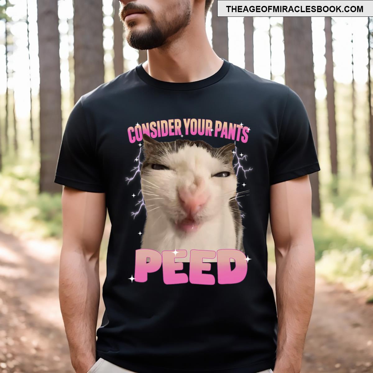 Consider Your Pants Peed Silly Cat Meme Funny Men T-shirt