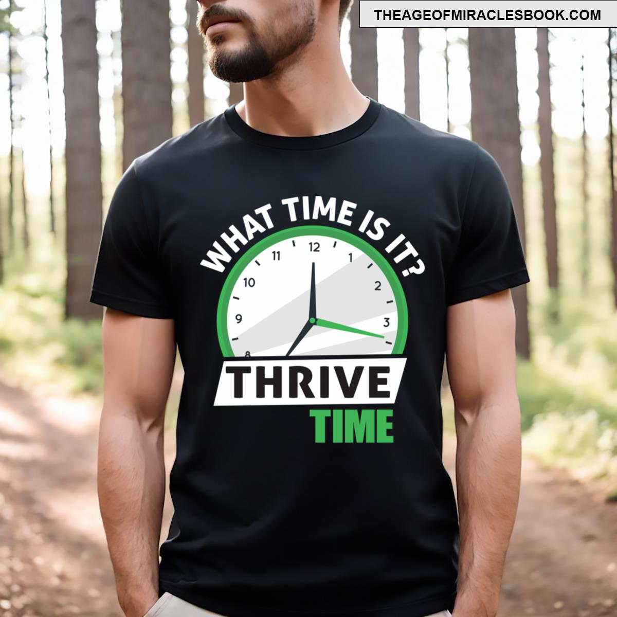 What Time Is It Thrive Time T-shirt
