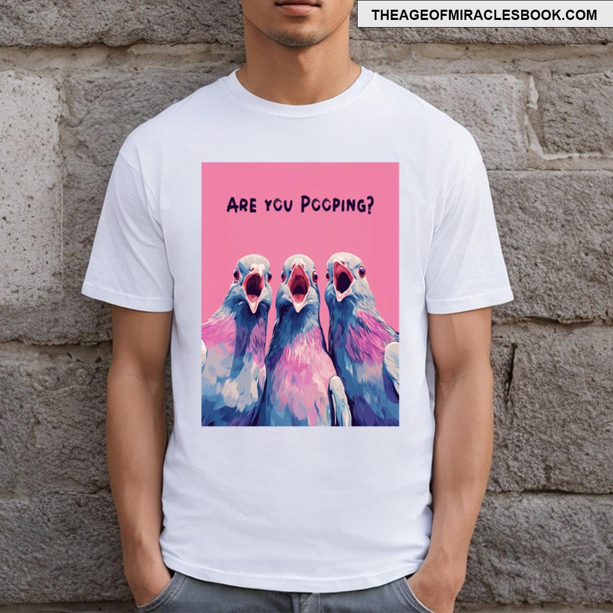 Are You Shitting T-shirt