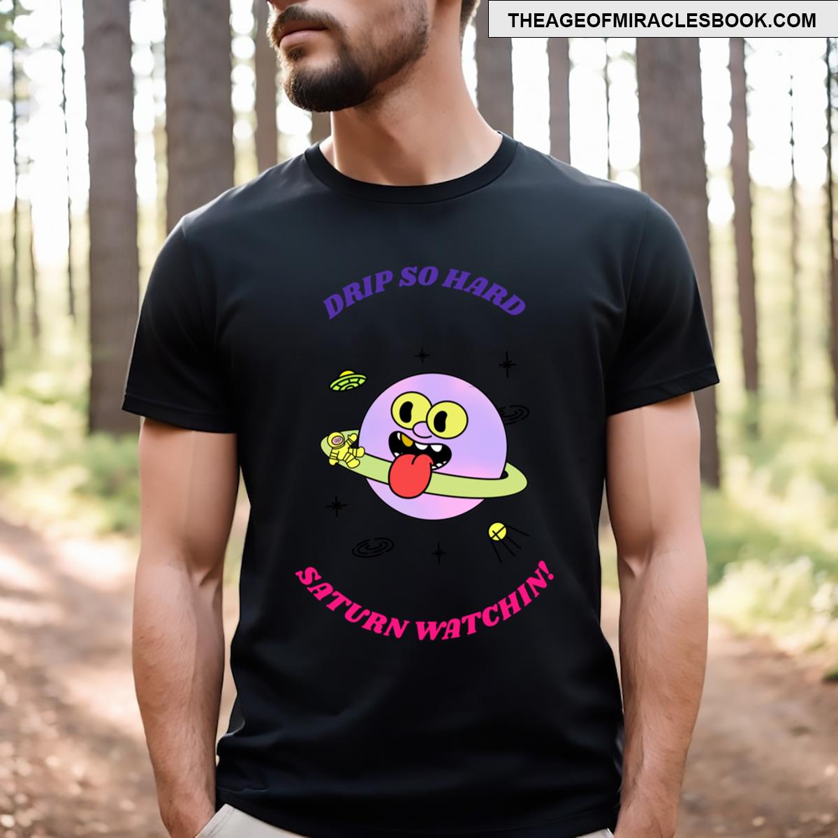 Drip So Hard Saturn’s Watchin T-shirt