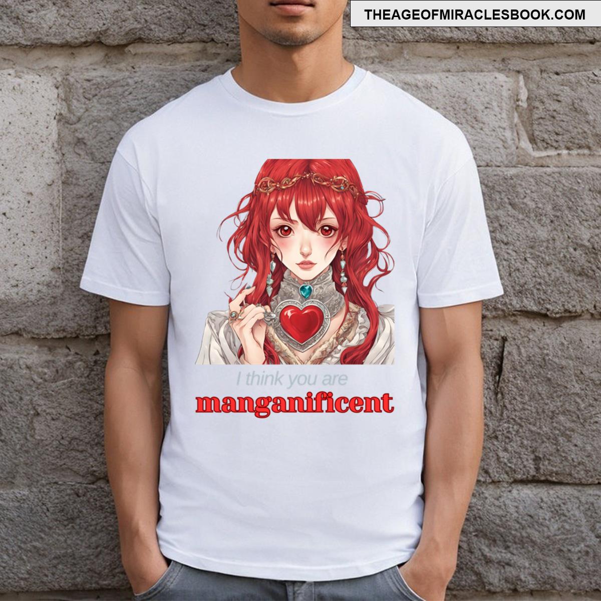 I Think You Are Manganificent T-shirt