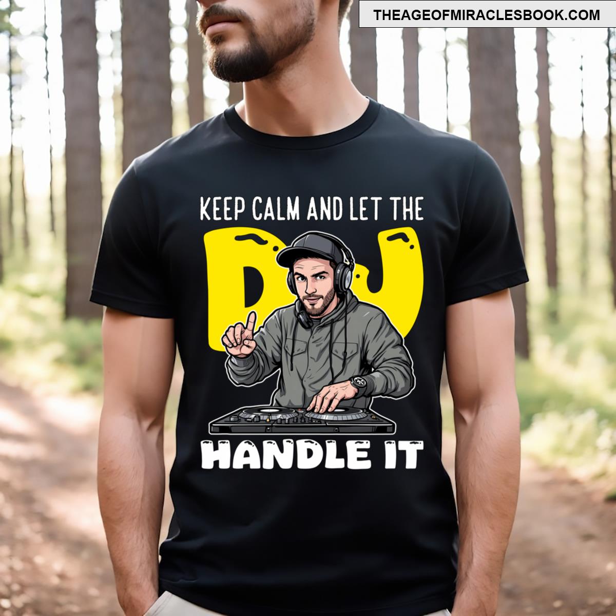 Keep Calm And Let The Dj Handle It T-shirt