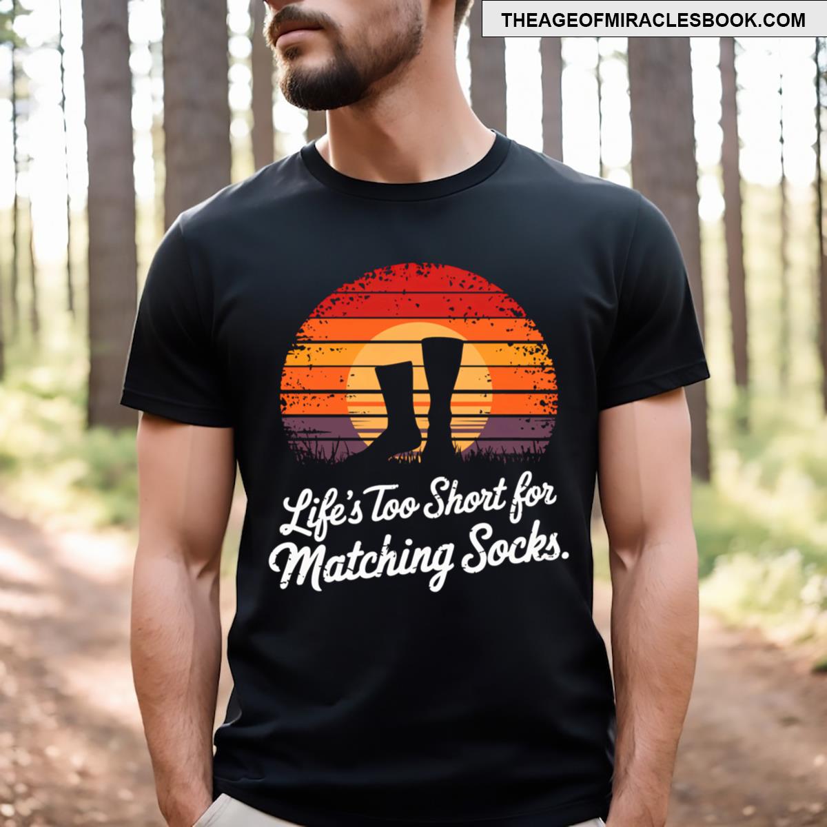 Life’s Too Short For Matching Socks T-shirt
