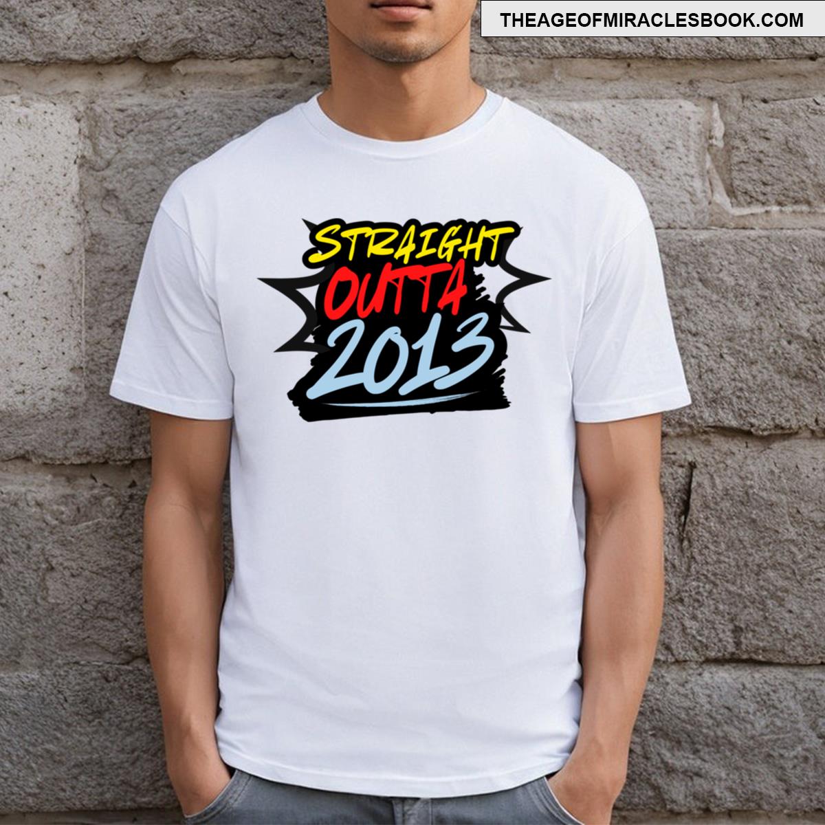 Straight Outta 2013 T-shirt