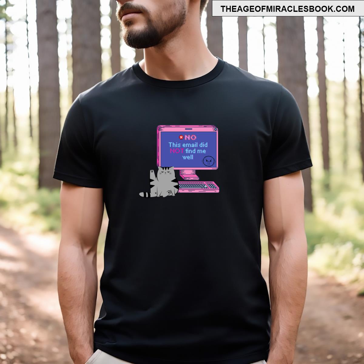 This Email Does Not Find Me Well T-shirt