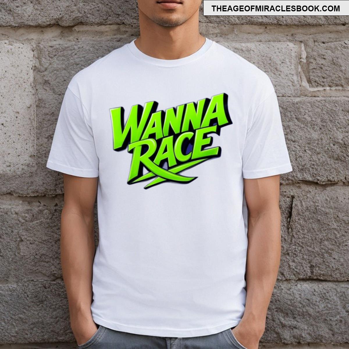 Wanna Race T-shirt