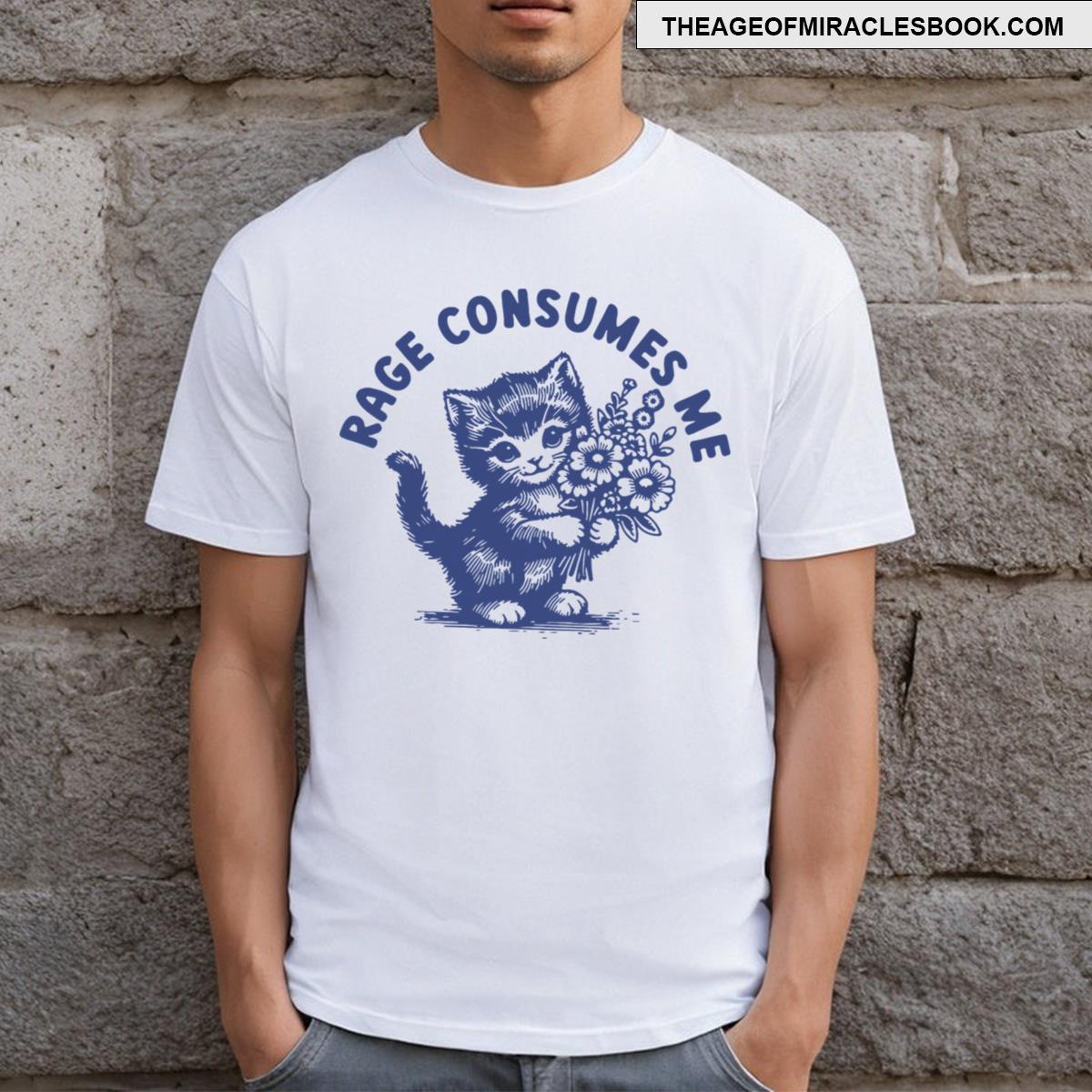 Cat Rage Consumes Me T-shirt