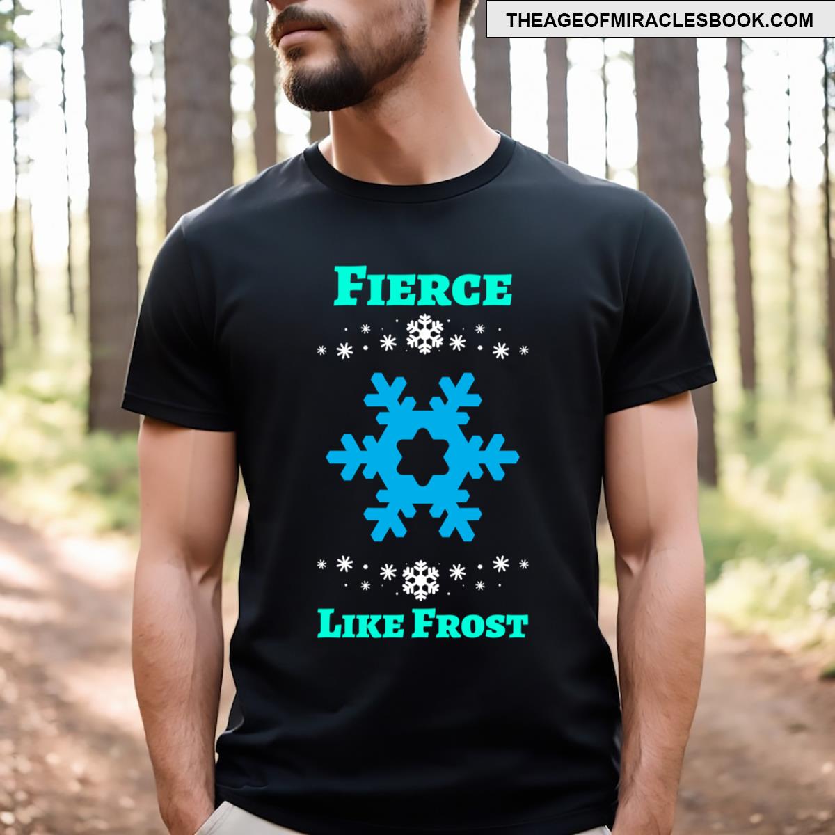 Fierce Like Frost T-shirt