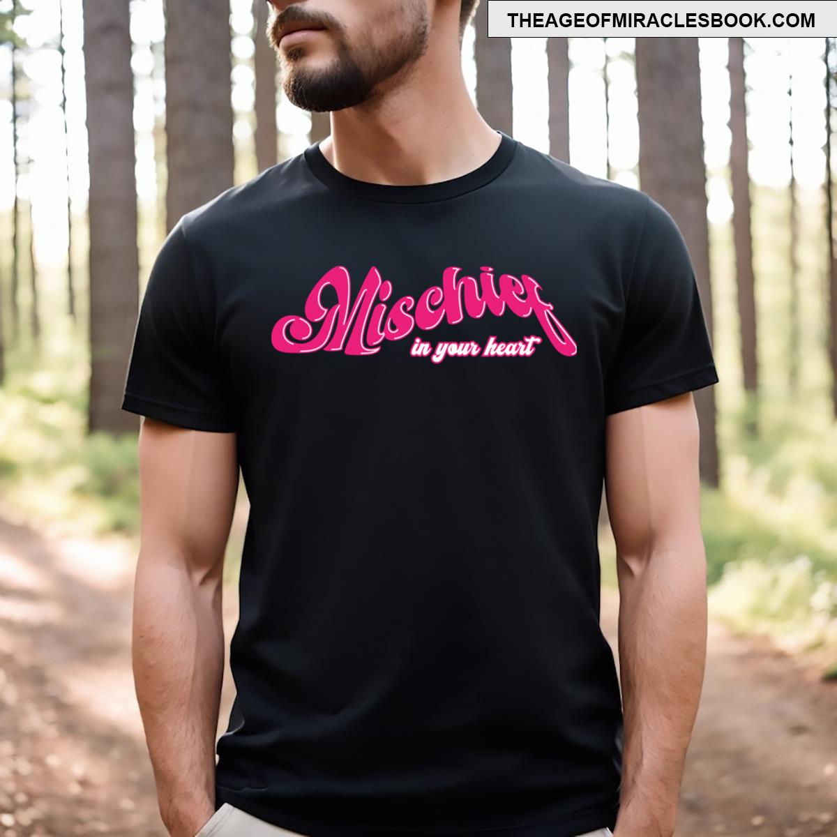 Mischief In Your Heart T-shirt