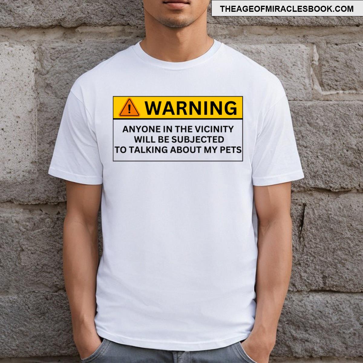 Warning Ask Me About My Pets T-shirt