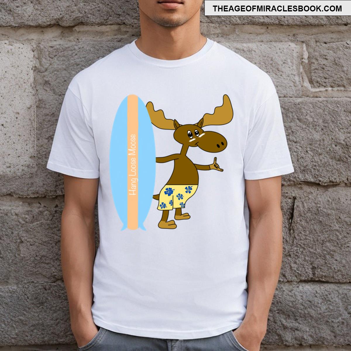 Hang Loose Moose! T-shirt