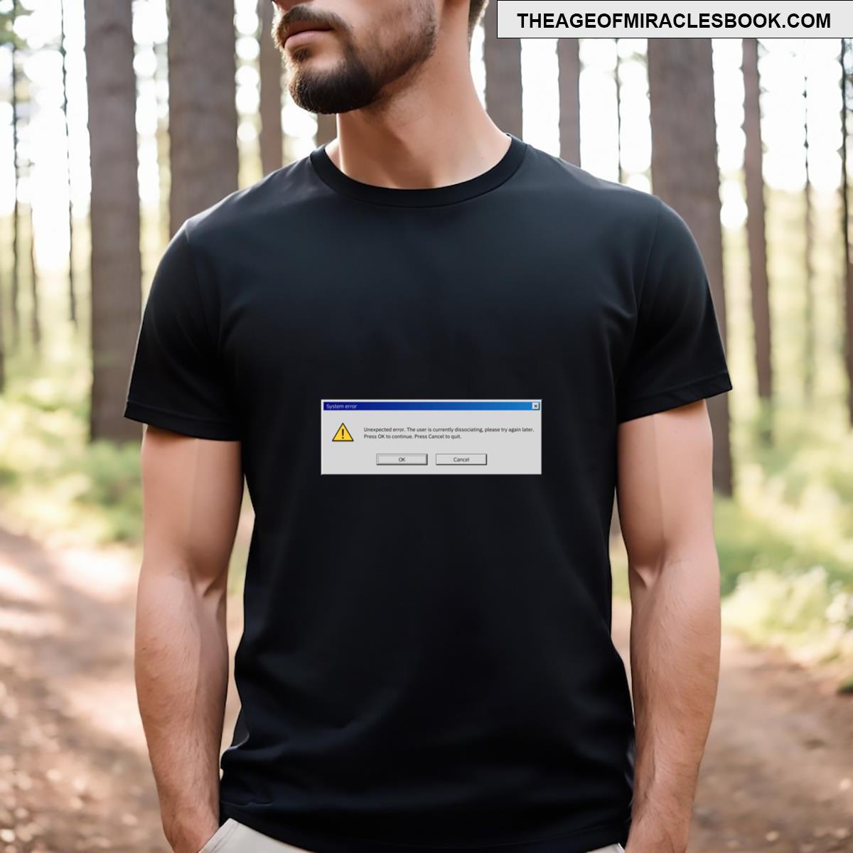 System Error Message User Is Dissociating T-shirt