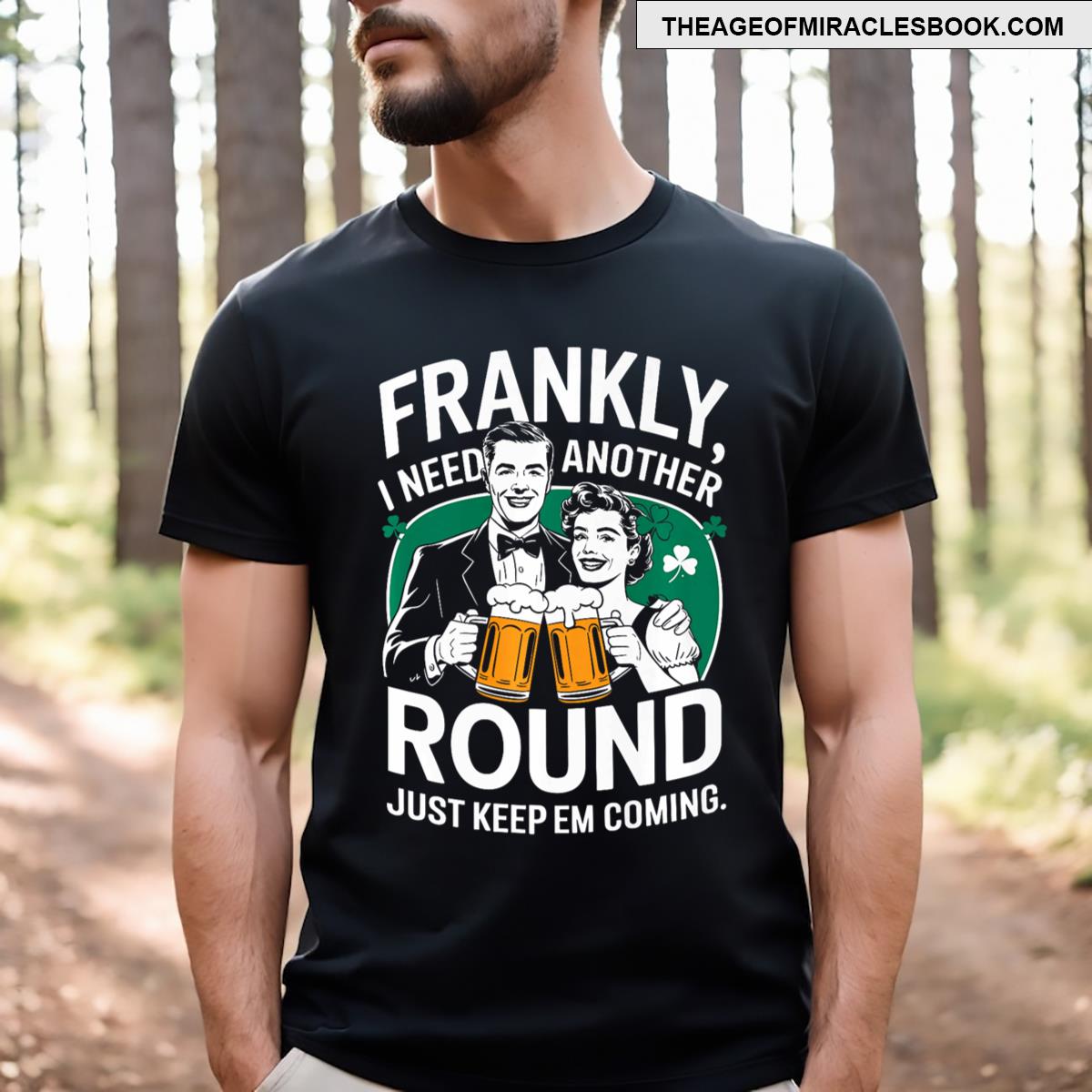 Frankly I Need Another Round Drinking T-shirt