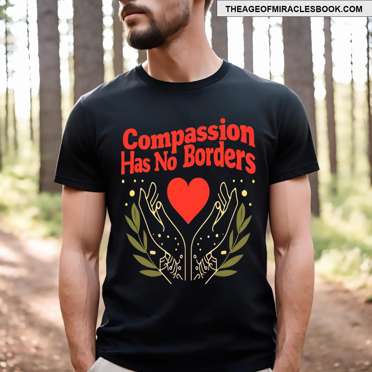Compassion Has No Borders Funny T-shirt