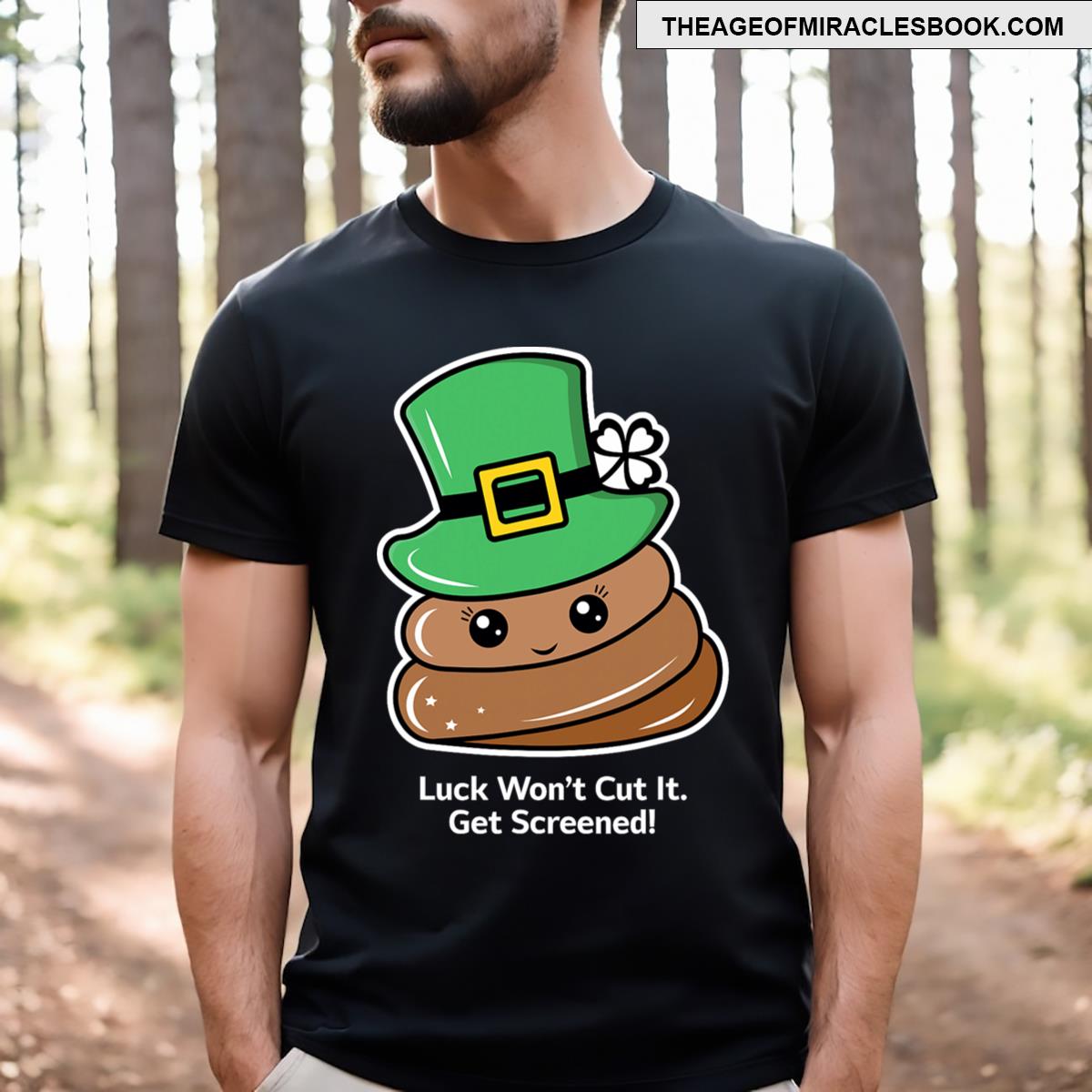 Luck Won’t Cut It Get Screened! T-shirt