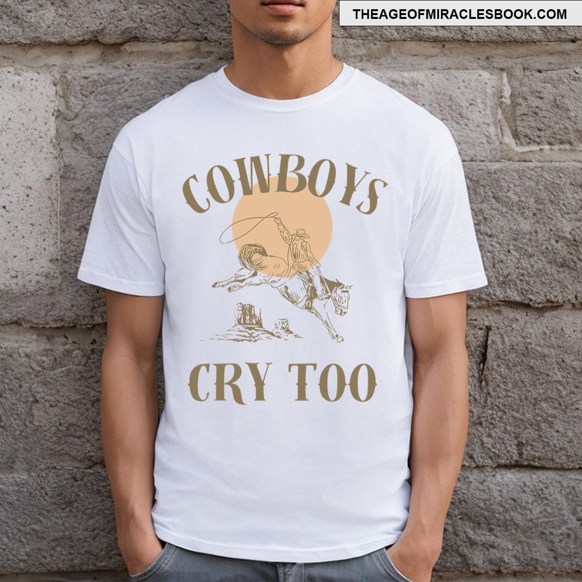 Cowboys Cry Too T-shirt