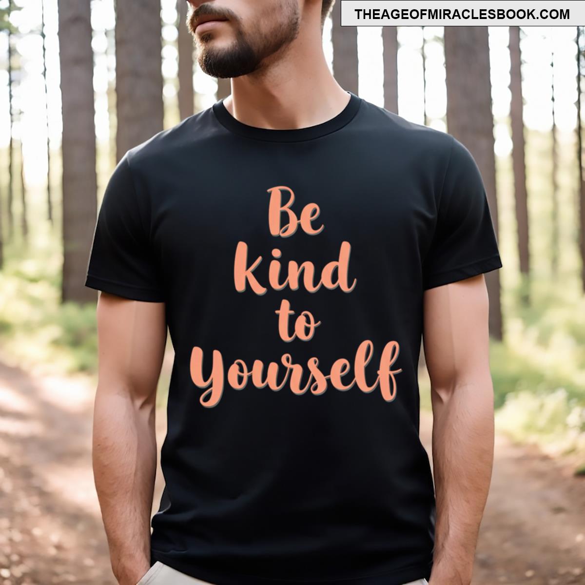 Be Kind To Yourself T-shirt