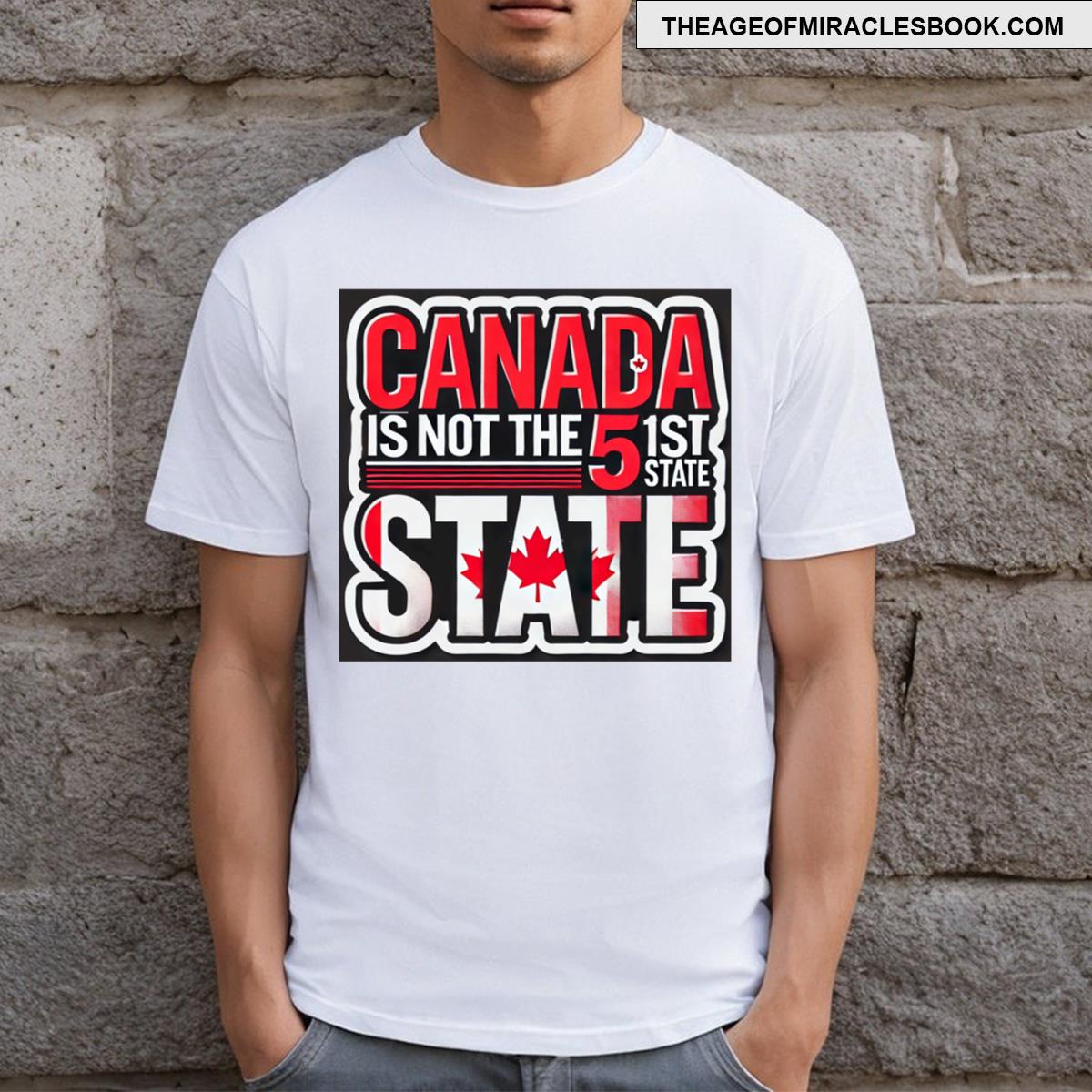 Canada Is Not The 51st State Sticker Version 2 T-shirt