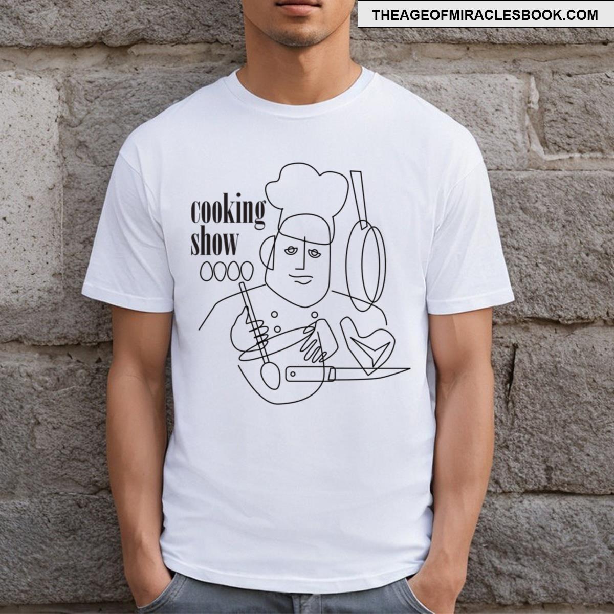 Cooking Show T-shirt