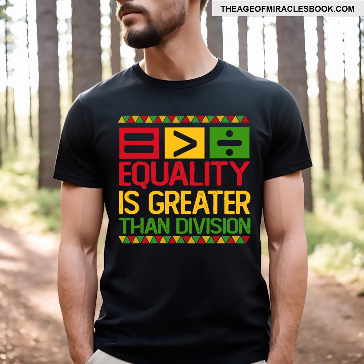 Equality Is Greater Than Division Math Black History Month T-shirt